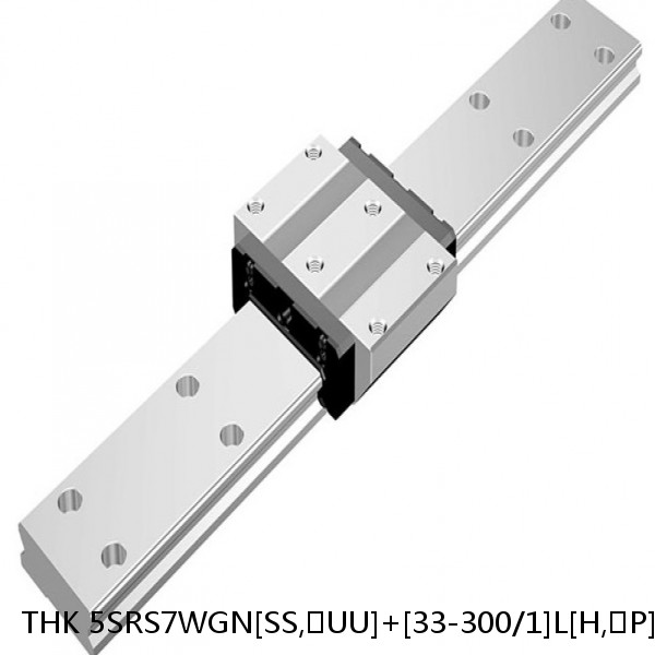 5SRS7WGN[SS,​UU]+[33-300/1]L[H,​P]M THK Miniature Linear Guide Full Ball SRS-G Accuracy and Preload Selectable