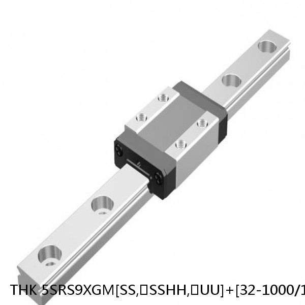 5SRS9XGM[SS,​SSHH,​UU]+[32-1000/1]LM THK Miniature Linear Guide Full Ball SRS-G Accuracy and Preload Selectable