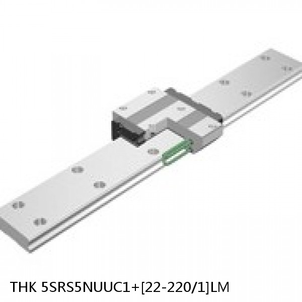 5SRS5NUUC1+[22-220/1]LM THK Miniature Linear Guide Caged Ball SRS Series