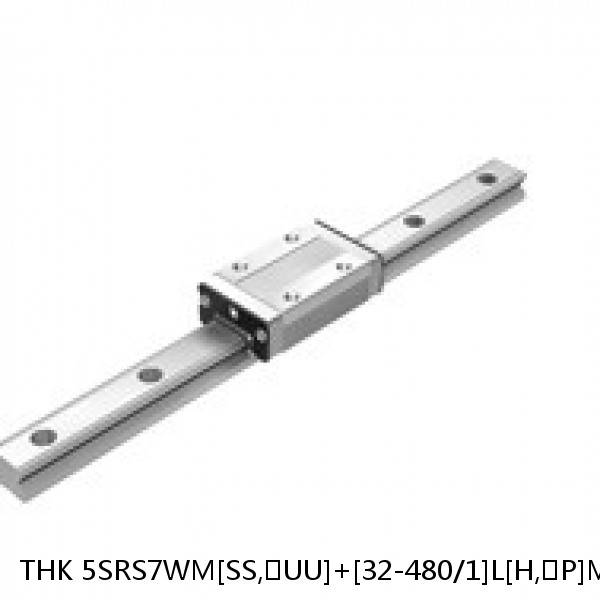 5SRS7WM[SS,​UU]+[32-480/1]L[H,​P]M THK Miniature Linear Guide Caged Ball SRS Series